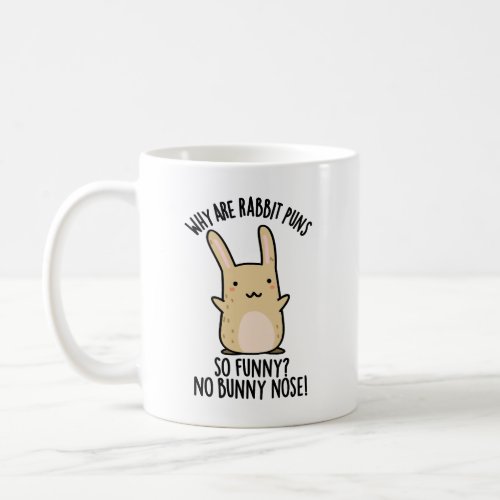 No Bunny Nose Funny Rabbit Puns  Coffee Mug