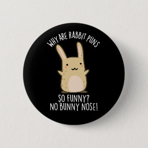 No Bunny Nose Funny Rabbit Puns Dark BG Button