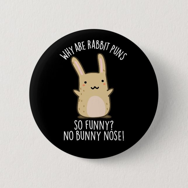 No Bunny Nose Funny Rabbit Puns Dark BG Button (Front)