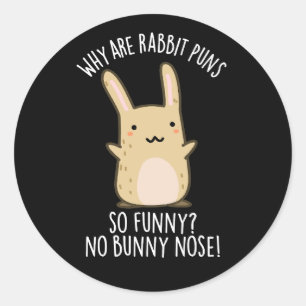 No Bunny Nose Funny Rabbit Puns Dark BG Classic Round Sticker
