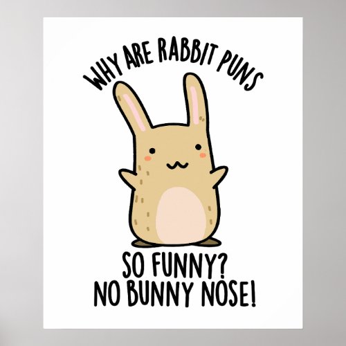 No Bunny Nose Funny Rabbit Puns  Poster