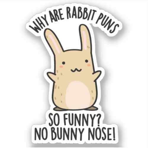 No Bunny Nose Funny Rabbit Puns  Sticker