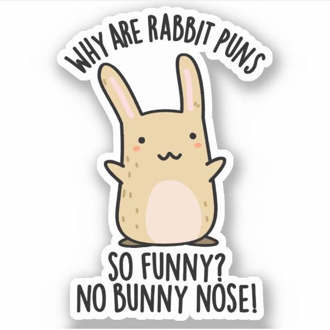 No Bunny Nose Funny Rabbit Puns  Sticker (Front)