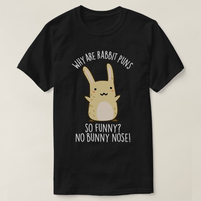 No Bunny Nose Funny Rabbit Puns T-Shirt (Design Front)