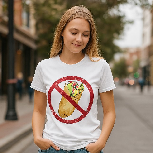 No Burritos Allowed Sign Humorous Food Ban  T-Shirt (Creator Uploaded)
