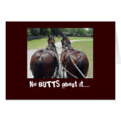 NO BUTTS ABOUT IT..... (Front Horizontal)