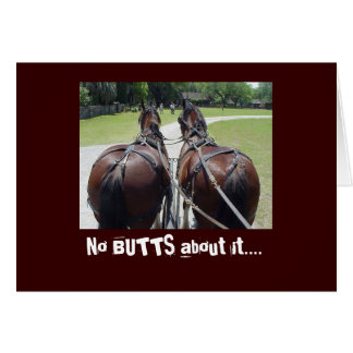 NO BUTTS ABOUT IT..... CARDS