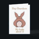 NO "BUTTS" ABOUT IT *GRANDSON* EASTER HOLIDAY CARD<br><div class="desc">THIS BIG BUNNY BUTT AND BIG EASTER WISH for  MY  ***GRANDSON***!!! THANK YOU FOR STOPPING BY ONE OF MY EIGHT STORES AND HAPPY EASTER TO "YOU"!</div>