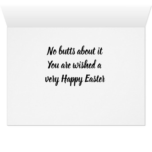 **NO BUTTS ABOUT IT** HAPPY EASTER (Inside Horizontal (Bottom))