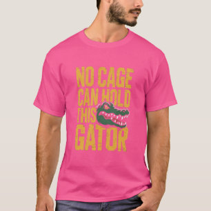 No Cage Can Hold This Gator shirt