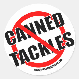 No Canned Tackles Stickers