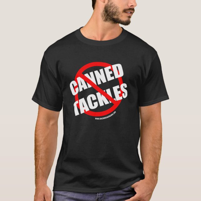 No Canned Tackles T-Shirt (Front)