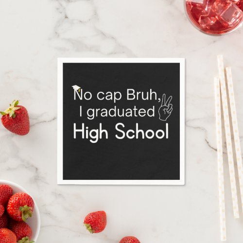 No Cap Bruh High School Graduation  Napkins