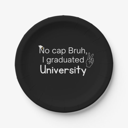 No Cap Bruh I Graduated University Graduation Paper Plates