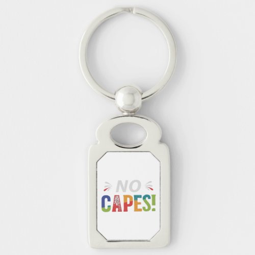 No capes keychain