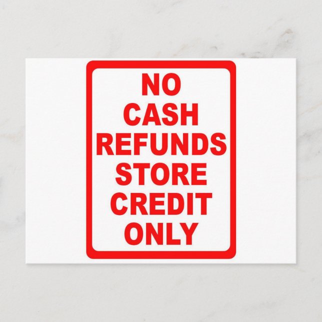 No Cash Refunds Store Credit Sign Postcard (Front)