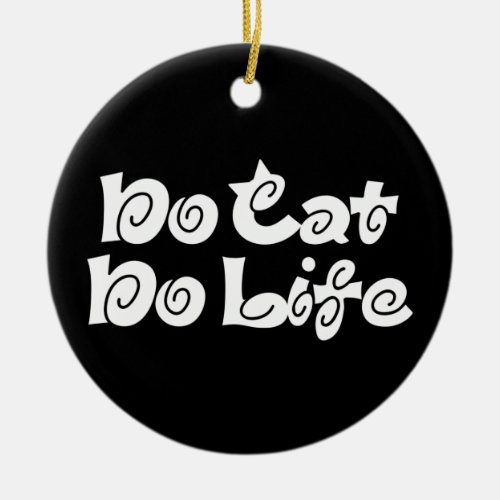 No Cat No Life Ceramic Ornament