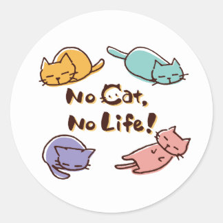 No Cat No Life! / Cute Loose Cat Illustration with Classic Round Sticker