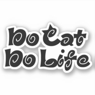 No Cat No Life Sticker
