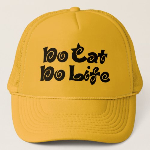 No Cat No Life Trucker Hat