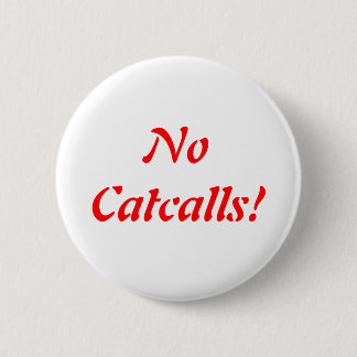 No Catcalls Button