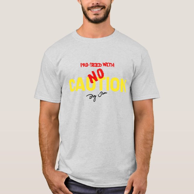 No Caution T-Shirt (Front)