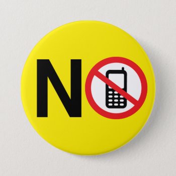 No Cell Phones Button by kathysprettythings at Zazzle