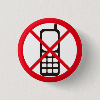 No Cellphones! Pinback Button