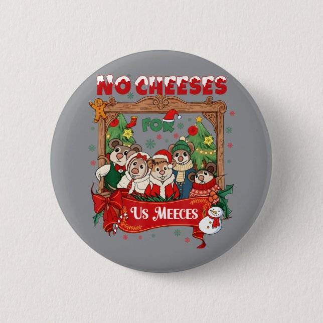 No Cheeses For Us Meeces Button (Front)
