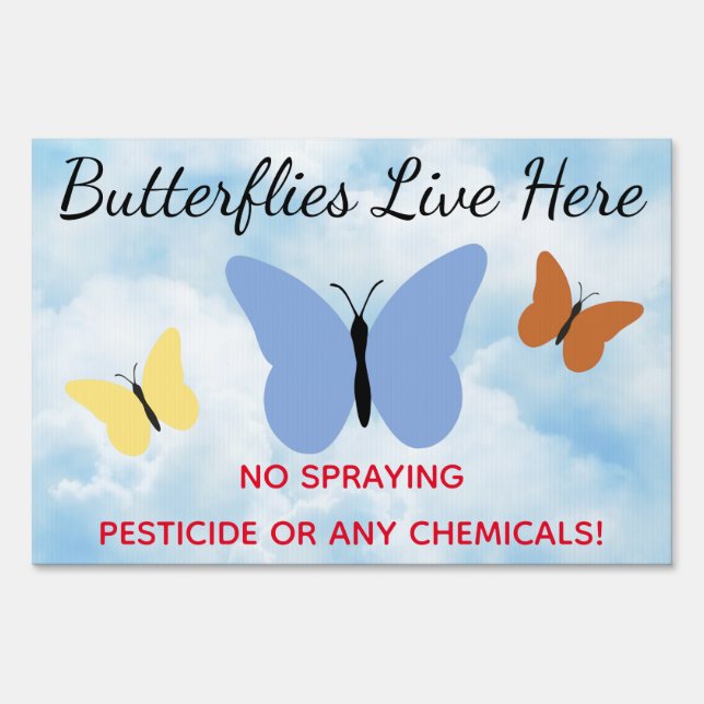 No Chemicals Butterflies Live Here Sign (Back)