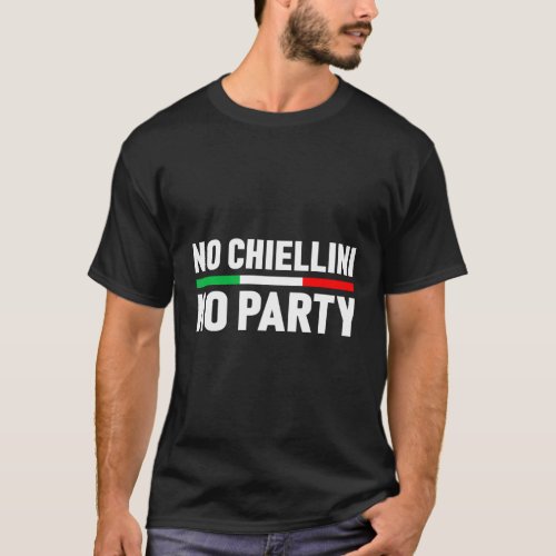 No Chiellini No Party Italia 2021 Jersey For And T_Shirt