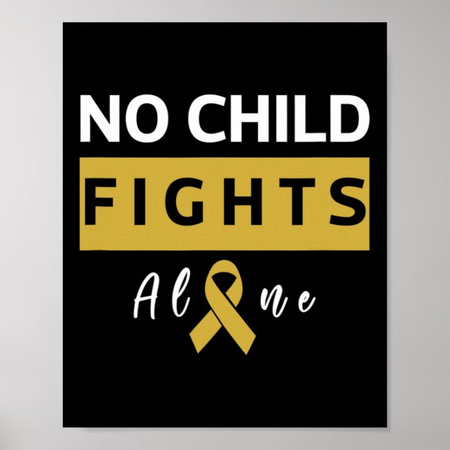 No Child Fights Alone Childhood Cancer Awareness  Poster (Front)