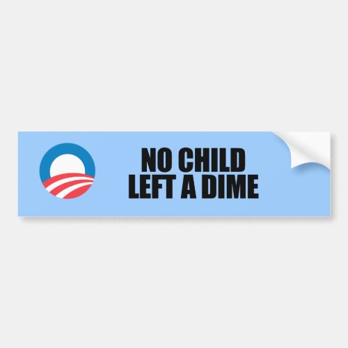 No child left a dime bumper sticker