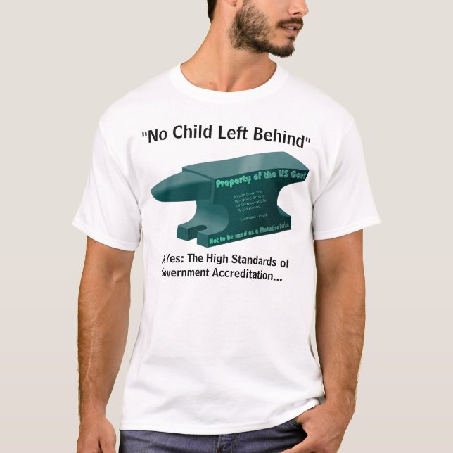 No Child Left Behind... T-Shirt (Front)