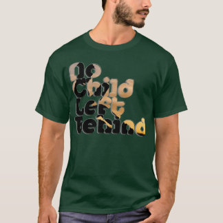 No Child Left Behind T-Shirt