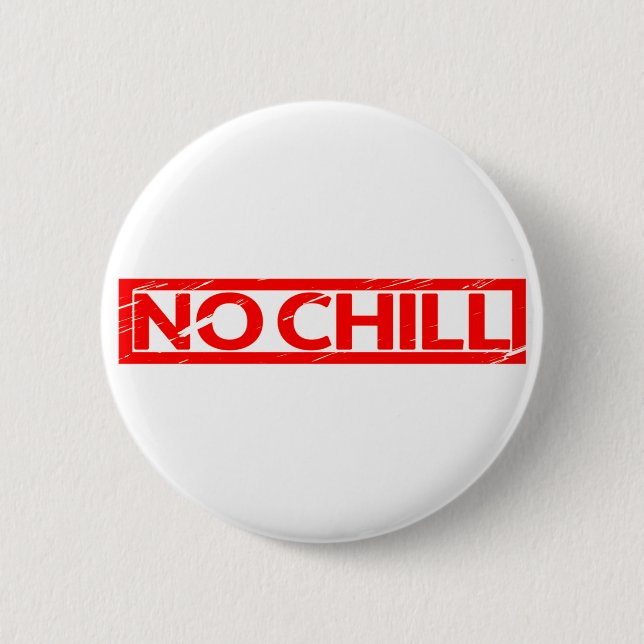 No chill Stamp Button (Front)