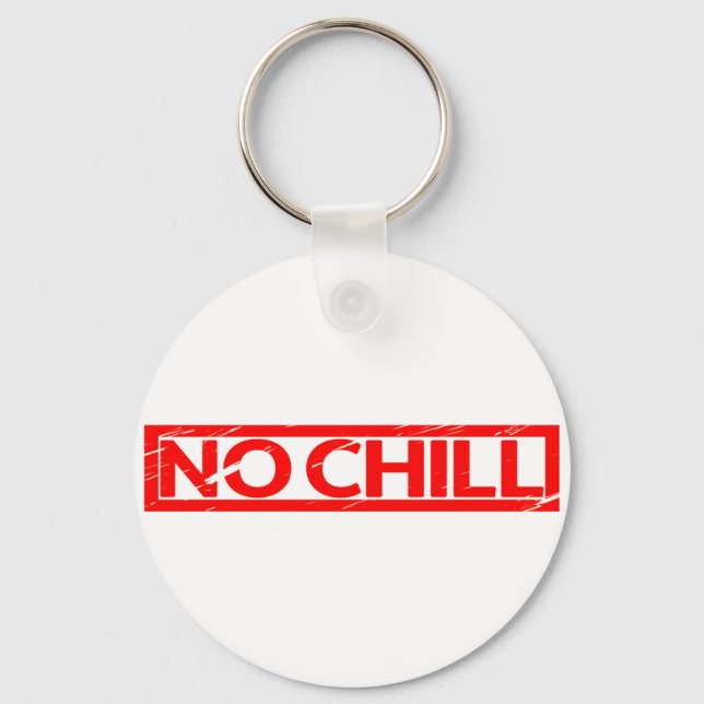 No chill Stamp Keychain (Front)