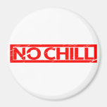 No chill Stamp Magnet