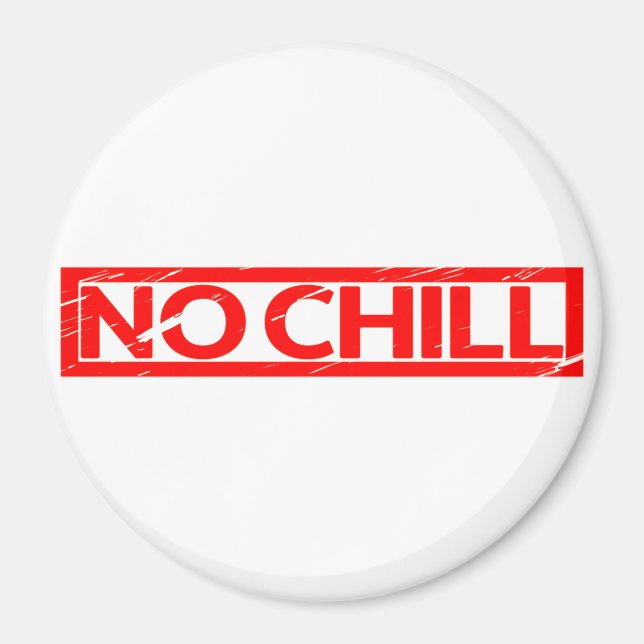No chill Stamp Magnet (Front)