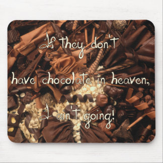 No Chocolate in Heaven Mousepad