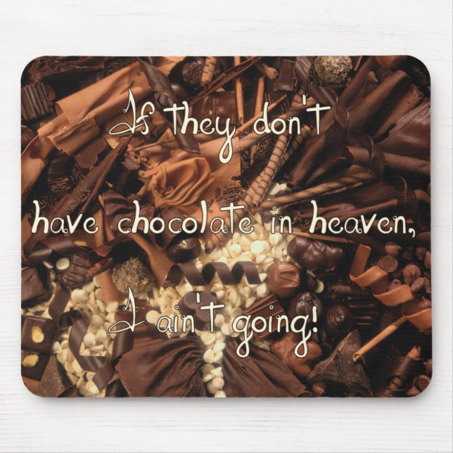 No Chocolate in Heaven Mousepad (Front)