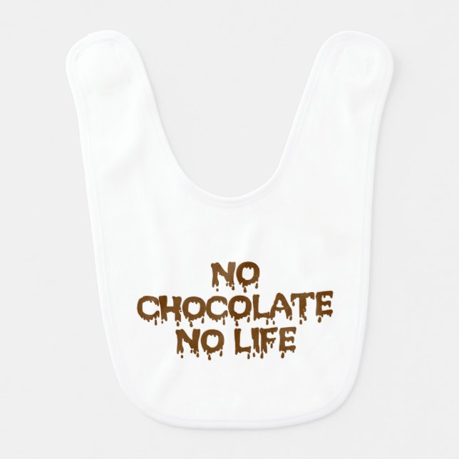 NO CHOCOLATE NO LIFE BABY BIB (Front)