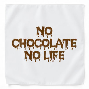 NO CHOCOLATE NO LIFE BANDANA