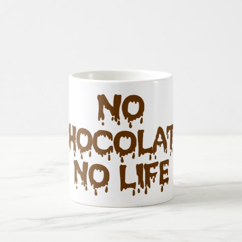 NO CHOCOLATE NO LIFE COFFEE MUG