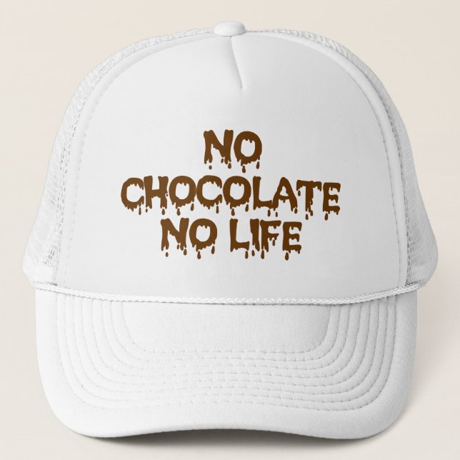 NO CHOCOLATE NO LIFE TRUCKER HAT (Front)