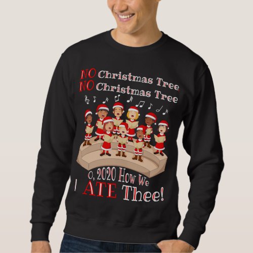 No Christmas Tree O 2020 How We Hate Thee Canceled Sweatshirt