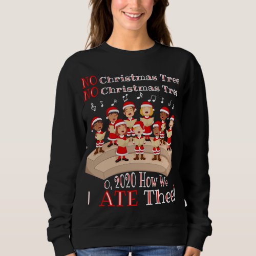 No Christmas Tree O 2020 How We Hate Thee Canceled Sweatshirt