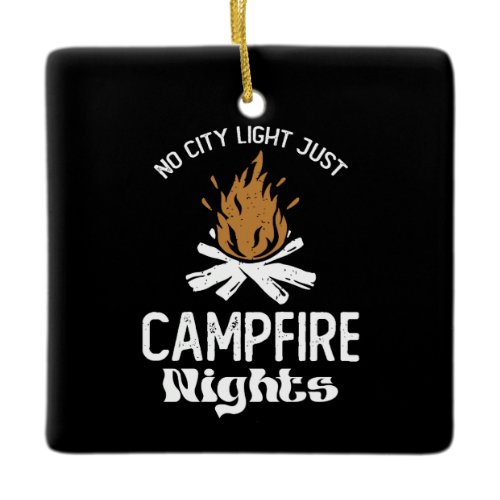 No City Light Just Camp Fire Nights Groovy Ceramic Ornament