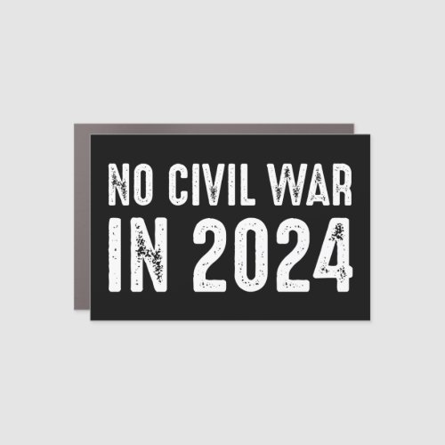 No Civil War In 2024 Car Magnet