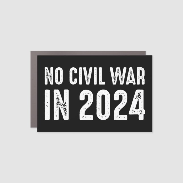 No Civil War In 2024 Car Magnet (Front)